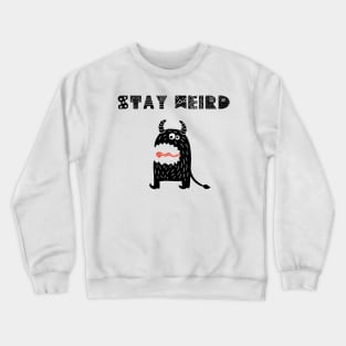 Stay Weird Crewneck Sweatshirt